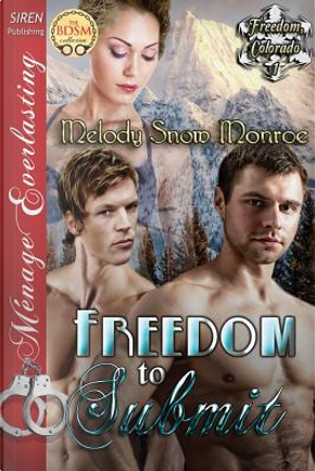 Freedom to Submit by Melody Snow Monroe