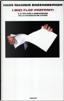 I miei flop preferiti by Hans Magnus Enzensberger