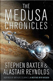 The Medusa Chronicles by Alastair Reynolds, Stephen Baxter The Medusa Chronicles by Alastair Reynolds, Stephen Baxter