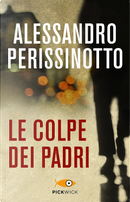 Le colpe dei padri by Alessandro Perissinotto