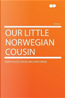 Our Little Norwegian Cousin by Mary Hazelton Blanchard Wade