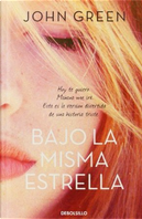 Bajo la misma estrella by John Green