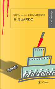 Ti guardo by Sibyl von der Schulenburg