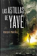 Las astillas de Yavé by Rodolfo Martínez