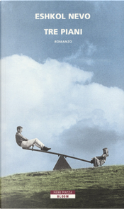 Tre piani by Eshkol Nevo Tre piani by Eshkol Nevo