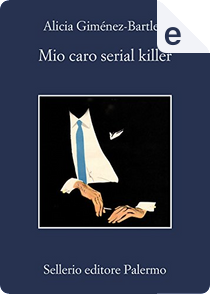 Mio caro serial killer by Alicia Gimenéz-Bartlett