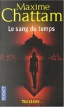 Le sang du temps by Maxime Chattam