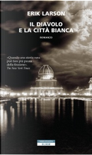 Il diavolo e la città bianca by Erik Larson