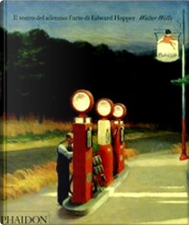 Il teatro del silenzio: l'arte di Edward Hopper by Walter Wells