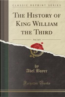 The History of King William the Third, Vol. 2 of 3 (Classic Reprint) by Abel Boyer