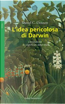 L' idea pericolosa di Darwin by Daniel C. Dennett