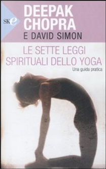 Le sette leggi spirituali dello yoga by David Simon, Deepak Chopra