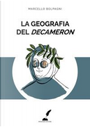 La geografia del Decameron. Luoghi, viaggi e pregiudizi nel capolavoro di Boccaccio by Marcello Bolpagni