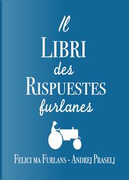 Il libri des rispuestes furlanes by Felici ma Furlans