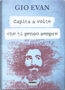 Capita a volte che ti penso sempre by Gio Evan
