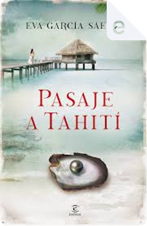 Pasaje a Tahití by Eva García Sáenz