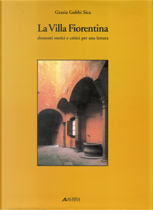 La villa fiorentina by Grazia Gobbi Sica