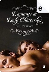 L'amante di Lady Chatterley by David Herbert Lawrence L'amante di Lady Chatterley by David Herbert Lawrence