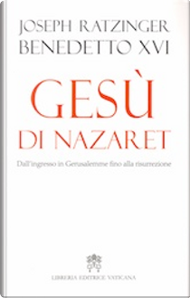 Gesù di Nazaret by Benedetto XVI (Joseph Ratzinger)