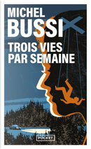 Trois vies par semaine by Michel Bussi