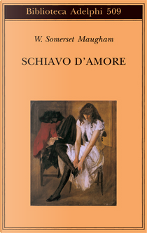 Schiavo d'amore by William Somerset Maugham