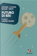 Futuro di ieri by Emilio Salgari, Giorgio Cicogna, Italo Svevo,  Luigi Capuana