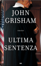Ultima sentenza by John Grisham