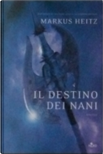 Il destino dei nani by Markus Heitz
