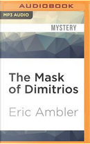 The Mask of Dimitrios by Eric Ambler