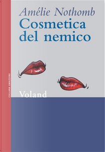 Cosmetica del nemico by Amélie Nothomb