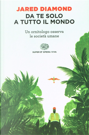 Da te solo a tutto il mondo by Jared Diamond