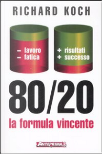 80/20 la formula vincente by Richard Koch