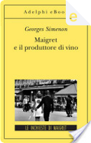 Maigret e il produttore di vino by Georges Simenon