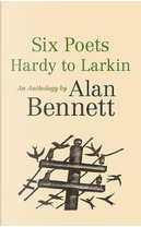 Six Poets by Alan Bennett