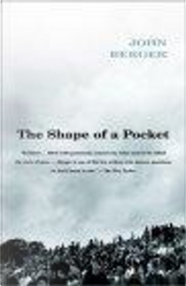 The Shape of a Pocket by John Berger