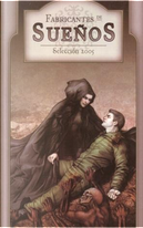 Fabricantes de sueños 2005 by Alejandro Carneiro, Alfredo Álamo, Carlos Gardini, Gabriel Bermúdez Castillo, Luis Astolfi, Santiago Eximeno, Sergio Gaut vel Hartman, Victor M. Ánchel, Vladimir Hernández, Ángel Torres Quesada