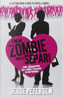 Finché zombie non ci separi by Jesse Petersen
