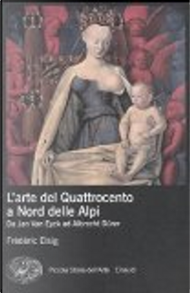 L'arte del Quattrocento a nord delle Alpi by Frédéric Elsig