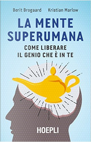 La mente superumana by Berit Brogaard, Kristian Marlow