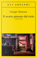 Il morto piovuto dal cielo e altri racconti by Georges Simenon