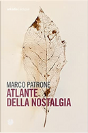 Atlante della nostalgia by Marco Patrone