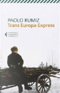 Trans Europa Express by Paolo Rumiz