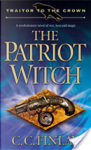 Traitor to the Crown: The Patriot Witch by C.C. Finlay