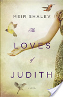 The Loves of Judith by Meir Shalev