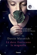 Là dove fioriscono le magnolie by Darcie Maranich