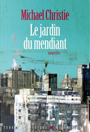 Le jardin du mendiant by Michael Christie
