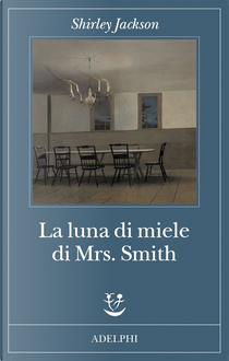 La luna di miele di Mrs. Smith by Shirley Jackson