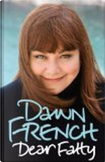 Dear Fatty by Dawn French