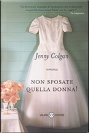 Non sposate quella donna! by Jenny Colgan