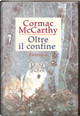 Oltre il confine by Cormac McCarthy